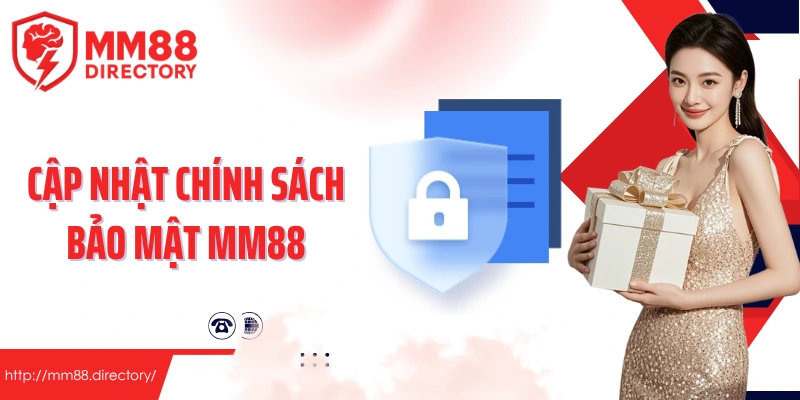 Cập nhật chính sách bảo mật MM88