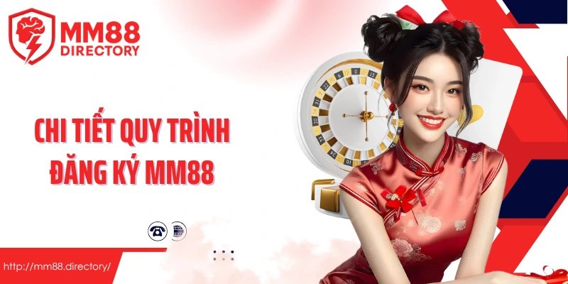 Chi tiết quy trình đăng ký MM88