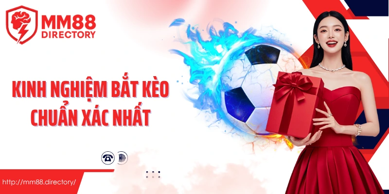 Kinh nghiệm bắt kèo chuẩn xác nhất